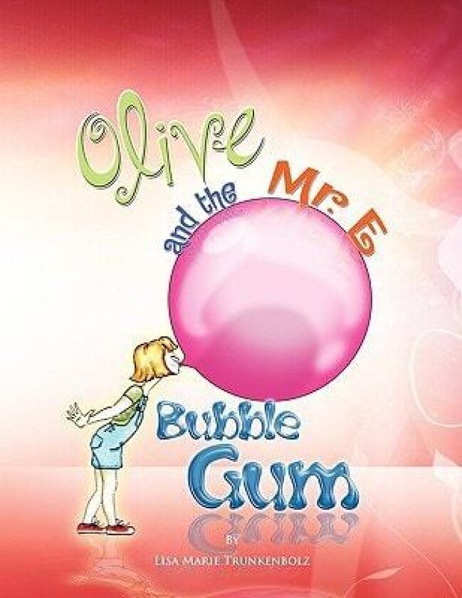 Olive and the Mr. E Bubble Gum av Lisa Marie Trunkenbolz (Paperback)