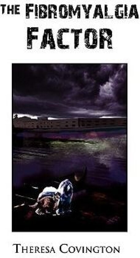 The Fibromyalgia Factor av Theresa Covington (Paperback)