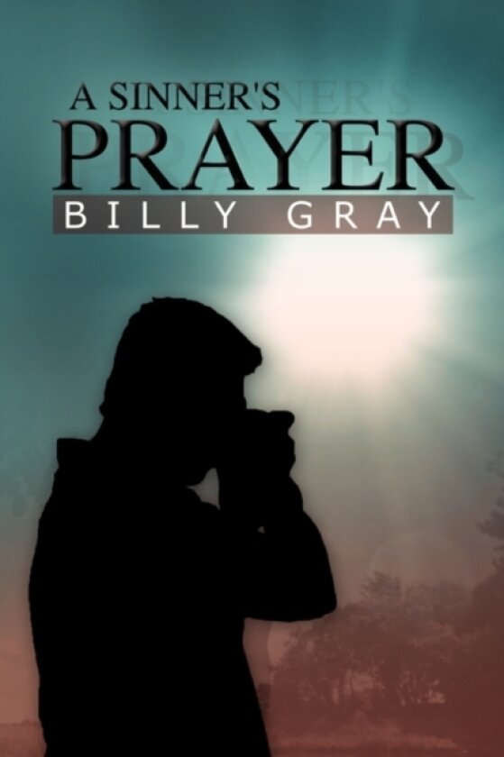 A Sinner's Prayer av Billy Gray (Paperback)