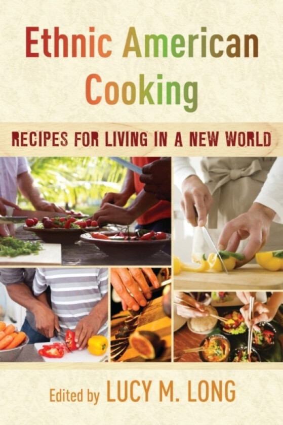 Ethnic American Cooking av Lucy M. Long (Hardcover)