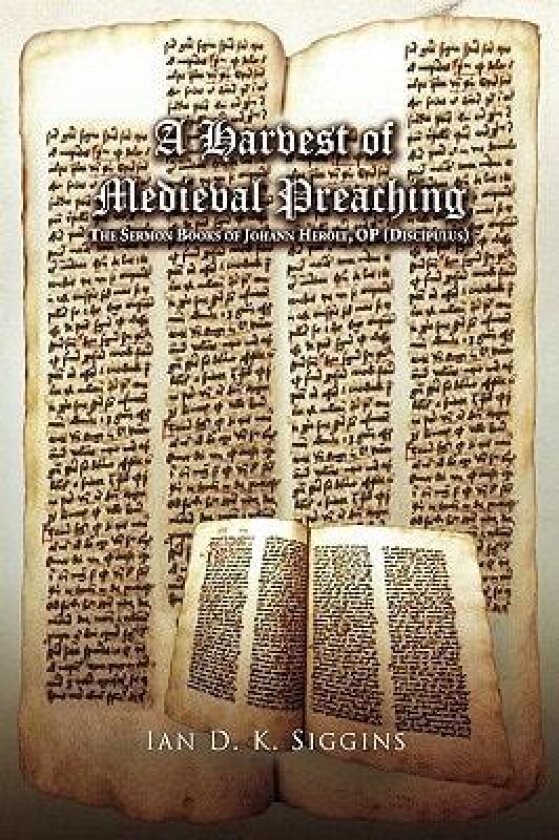 A Harvest of Medieval Preaching av Ian D K Siggins (Hardcover)