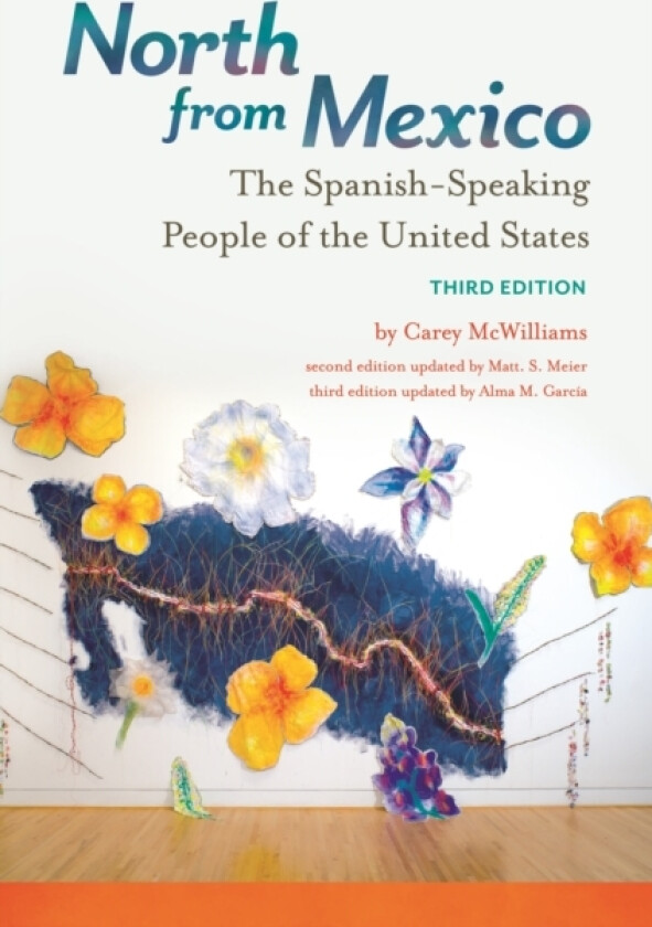 North from Mexico av Carey McWilliams, Matt S. Meier, Alma M. Garcia (Paperback)