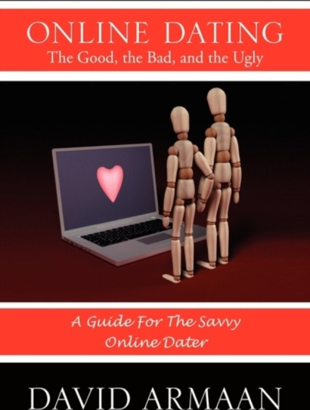 Online Dating the Good, the Bad, and the Ugly av David Armaan (Paperback)