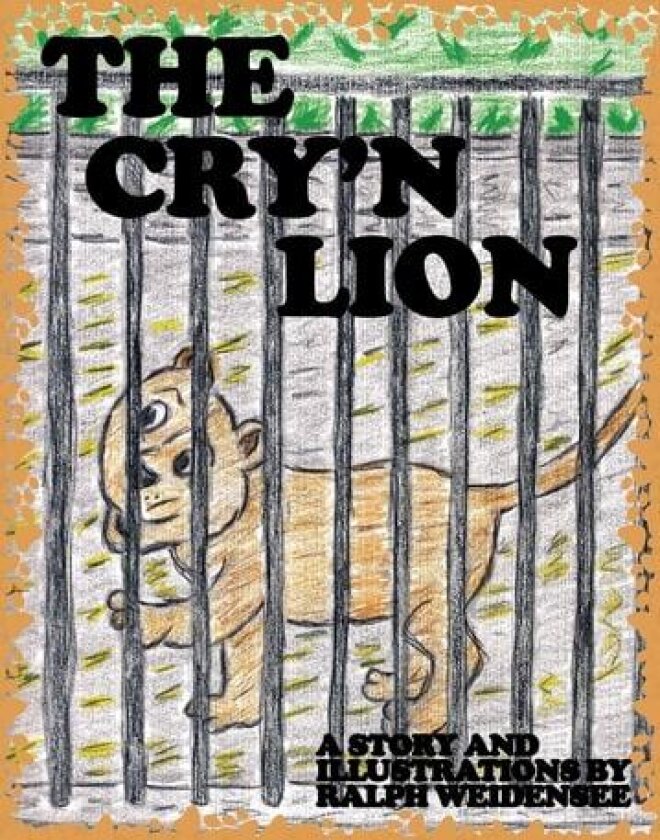 The Cry'n Lion av Ralph Weidensee (Paperback)