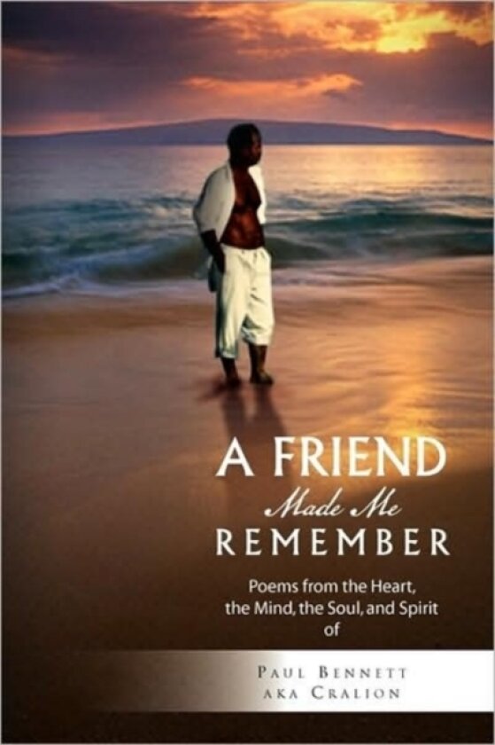 A Friend Made Me Remember av Paul Bennett Aka Cralion (Paperback)
