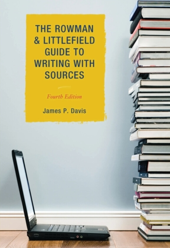 The Rowman & Littlefield Guide to Writing with Sources av James P. Davis (Paperback)