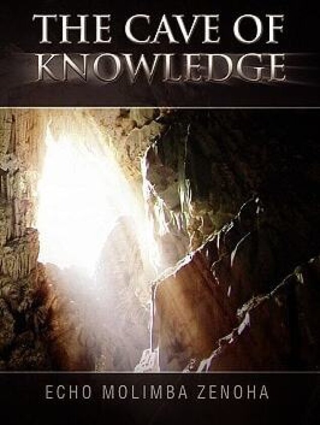The Cave of Knowledge av Echo Molimba Zenoha (Hardcover)