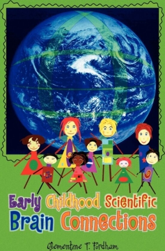 Early Childhood Scientific Brain Connections av Clementine T Fordham (Paperback)