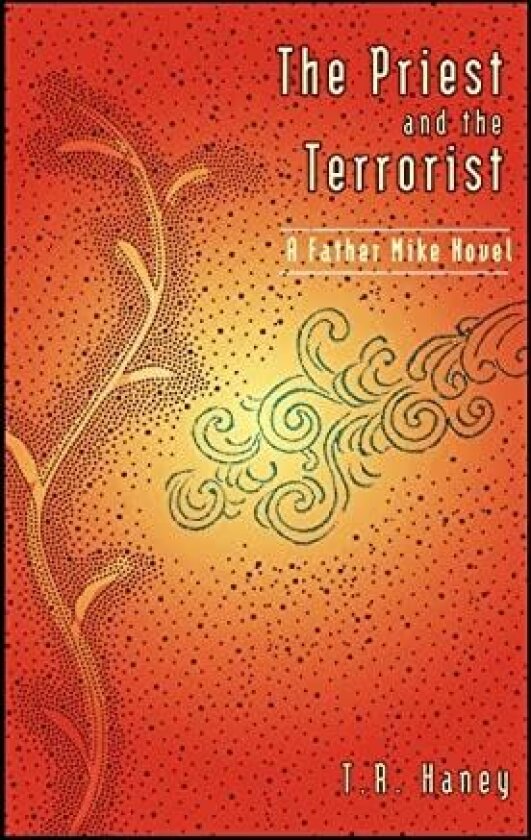 The Priest and the Terrorist av T. R. Haney (Hardcover)