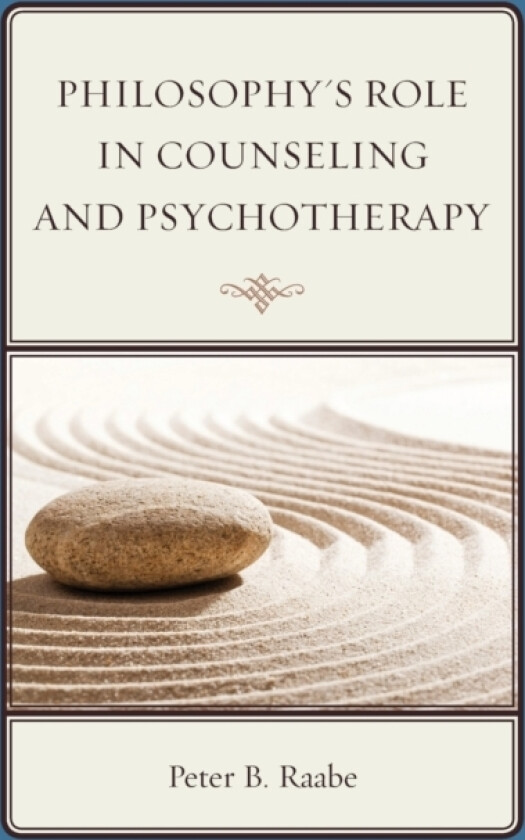 Philosophy's Role in Counseling and Psychotherapy av Peter Raabe (Paperback)
