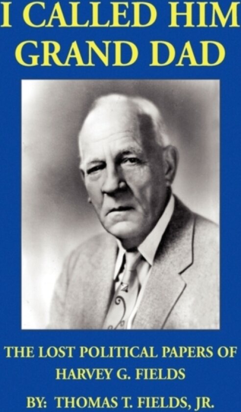I Called Him Grand Dad av Thomas T Jr Fields (Hardcover)