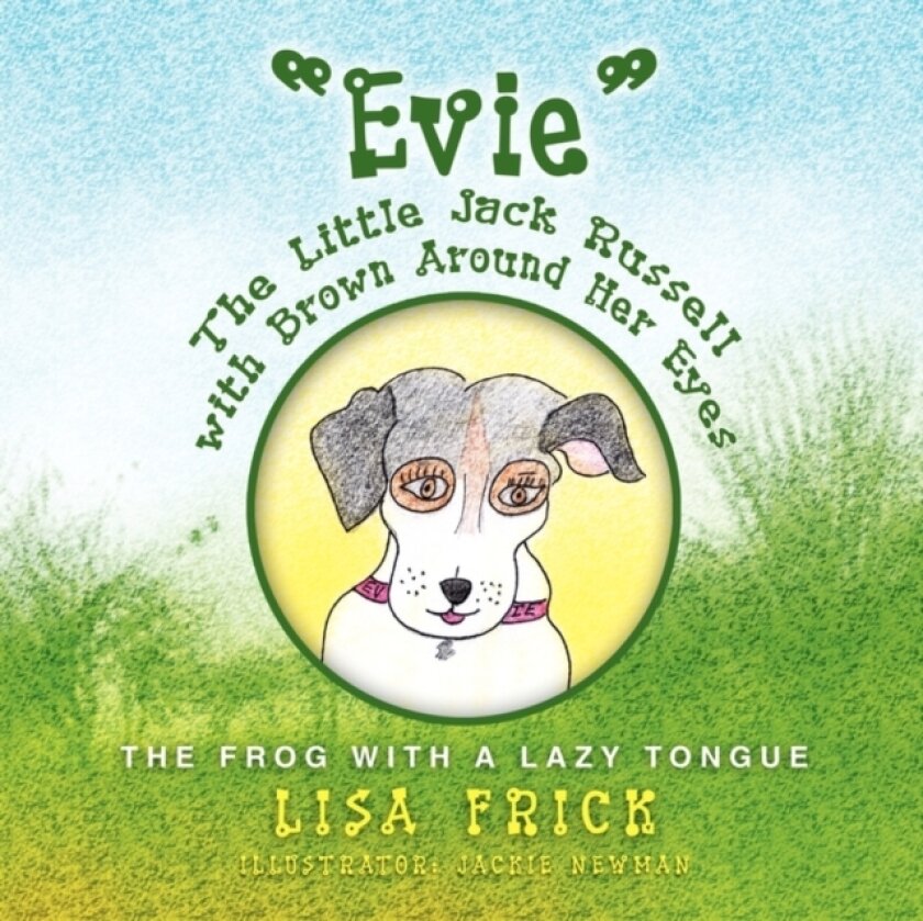 Evie' the Little Jack Russell with Brown Around Her Eyes av Lisa Frick (Paperback)