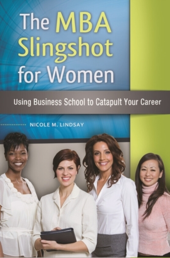 The MBA Slingshot for Women av Nicole M. Lindsay (Hardcover)