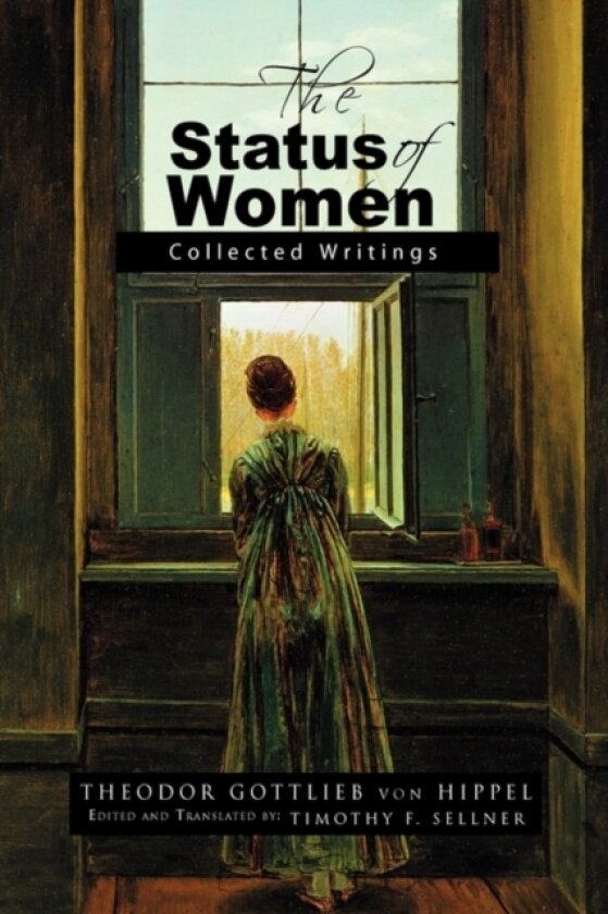 The Status of Women av Theodor Gottlieb Von Hippel (Hardcover)