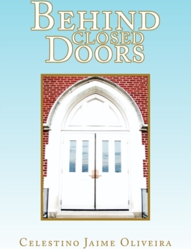 Behind Closed Doors av Celestino Jaime Oliveira (Paperback)