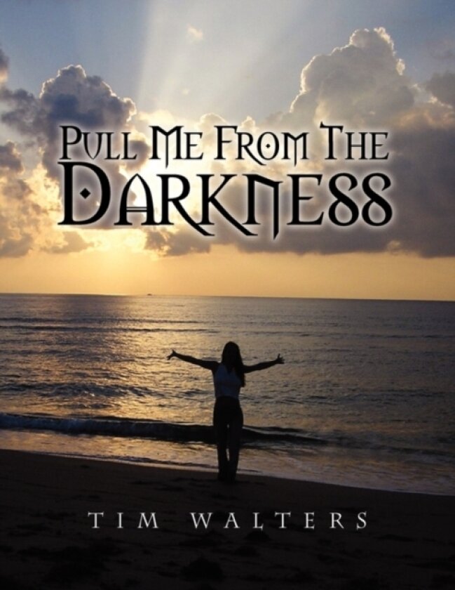 Pull Me from the Darkness av Tim Walters (Paperback)