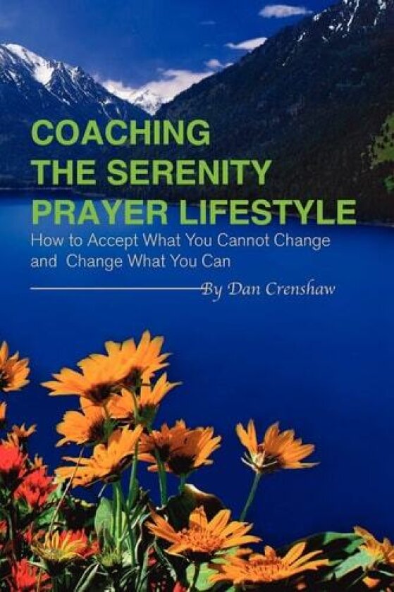 Coaching the Serenity Prayer Lifestyle av Dan Crenshaw (Paperback)