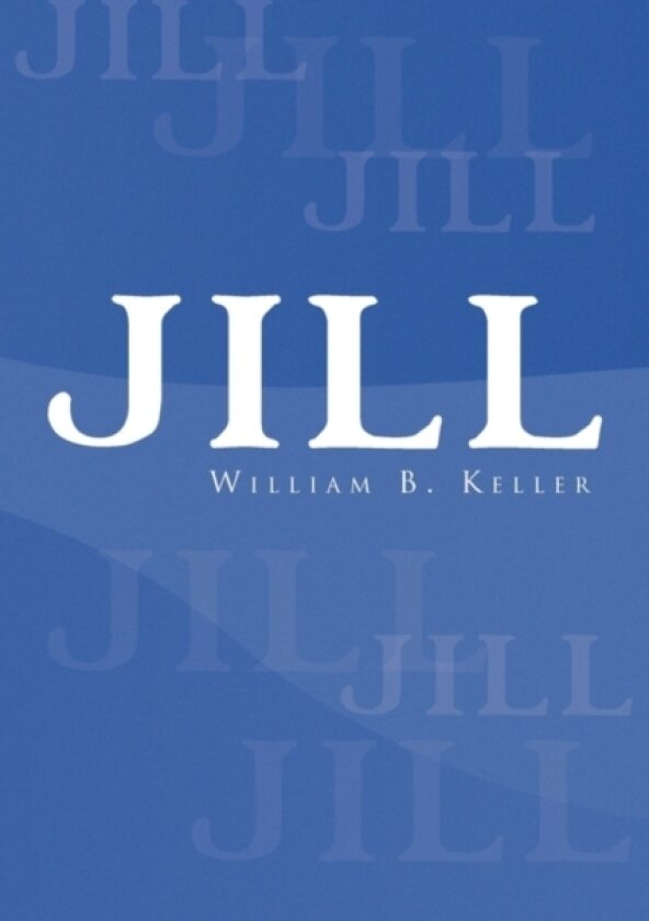 Jill av William B Keller (Paperback)