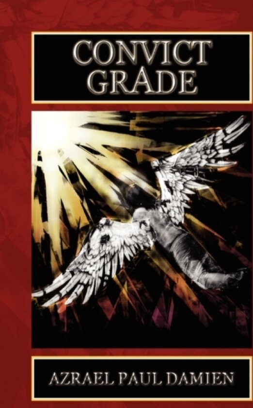 Convict Grade av Azrael Paul Damien (Hardcover)