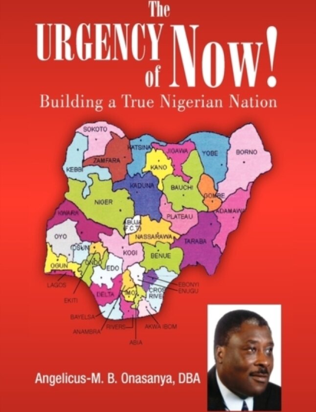 The Urgency of Now! av Angelicus-M B Dba Onasanya (Hardcover)