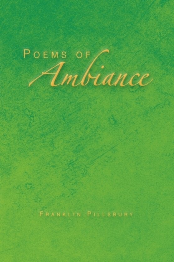 Poems of Ambiance av MR Franklin Pillsbury (Paperback)
