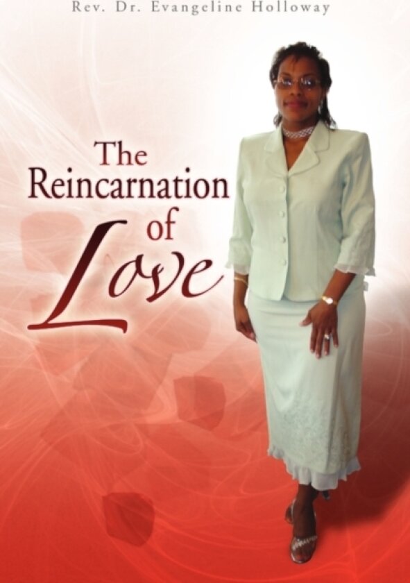 The Reincarnation of Love av REV Dr Evangeline Holloway (Paperback)
