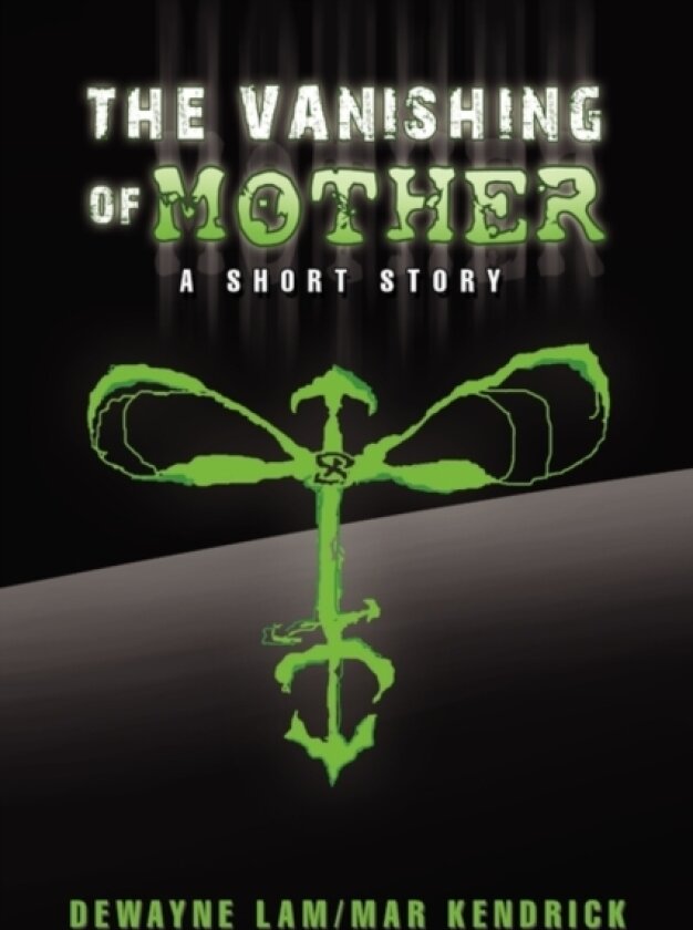 The Vanishing of Mother av Dewayne Lam/Mar Kendrick (Hardcover)