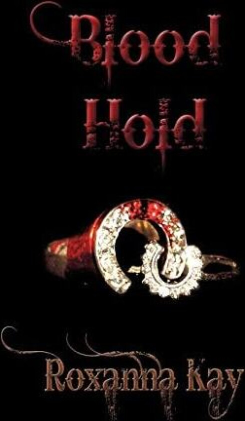 Blood Hold av Kay Roxanna Kay (Paperback)