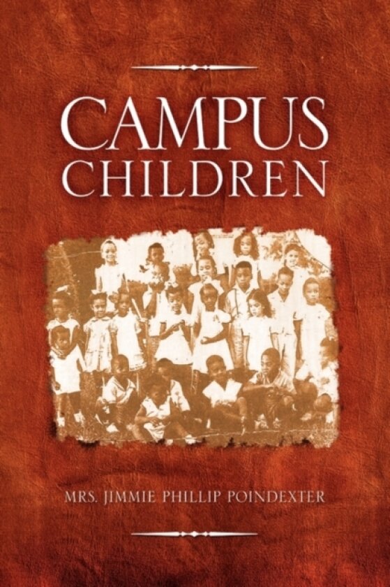Campus Children av Mrs Jimmie Phillip Poindexter (Paperback)
