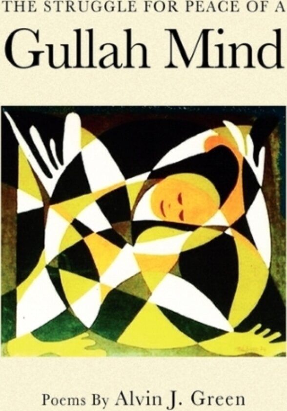 The Struggle for Peace of a Gullah Mind av Alvin J Green (Hardcover)