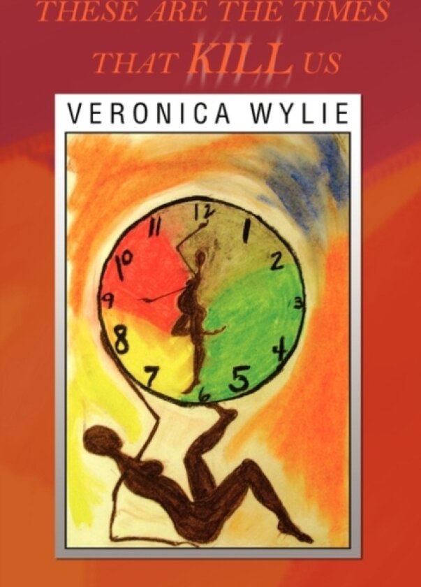 These Are the Times That Kill Us av Veronica Wylie (Paperback)
