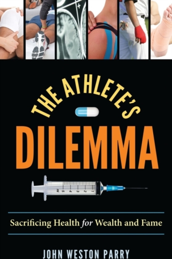 The Athlete's Dilemma av John Weston Parry (Hardcover)