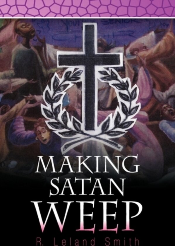 Making Satan Weep av R Leland Smith (Paperback)