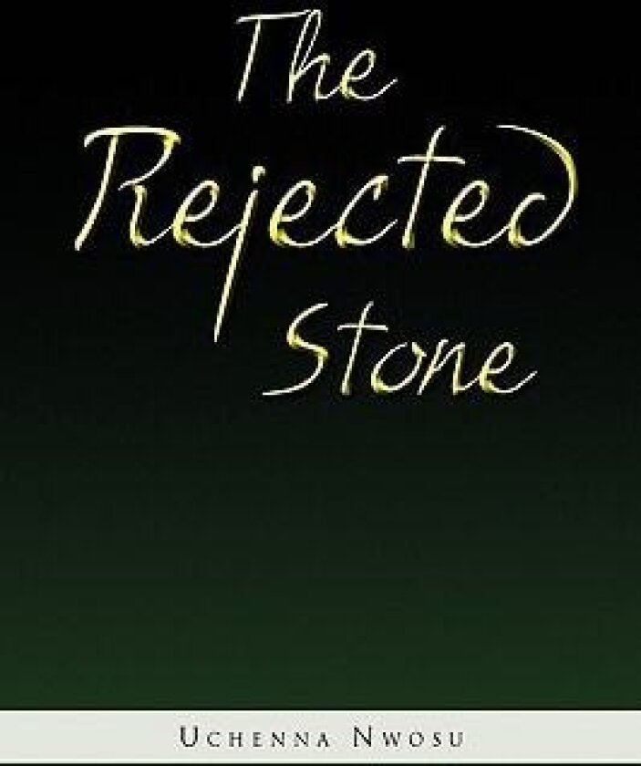 The Rejected Stone av Uchenna Nwosu (Hardcover)