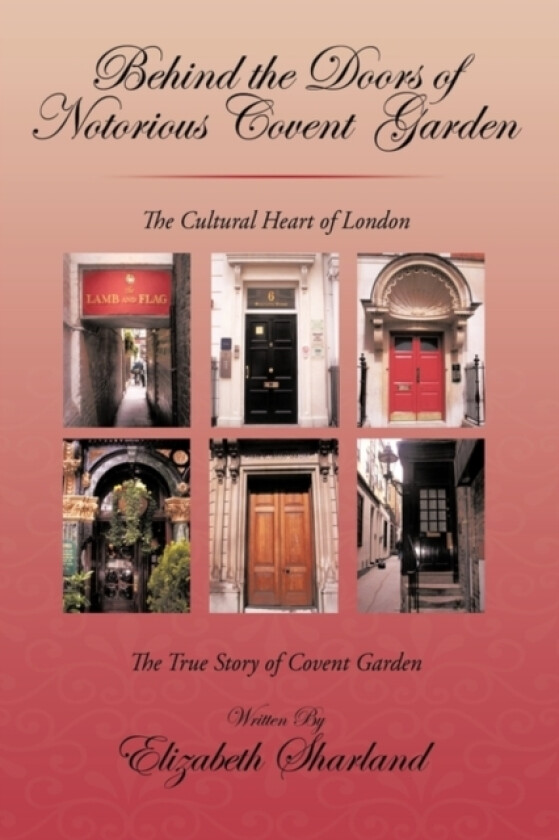 Behind the Doors of Notorious Covent Garden av Elizabeth Sharland (Hardcover)
