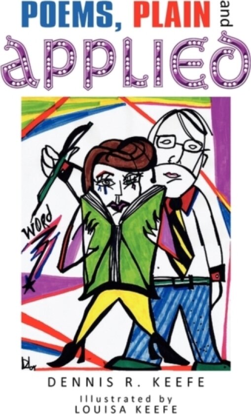 Poems, Plain and Applied av Dennis R Keefe (Paperback)