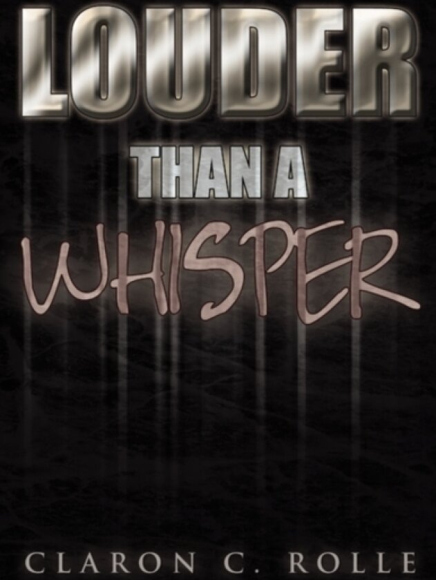 Louder Than a Whisper. av Claron C Rolle (Paperback)