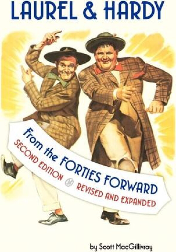 Laurel & Hardy: From the Forties Forward, Expanded Edition av Scott Macgillivray, Macgillivray Scott Macgillivray (Hardcover)