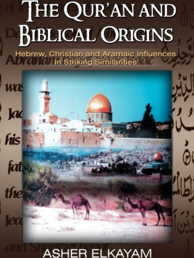 The Qur'an and Biblical Origins av Asher Elkayam (Paperback)