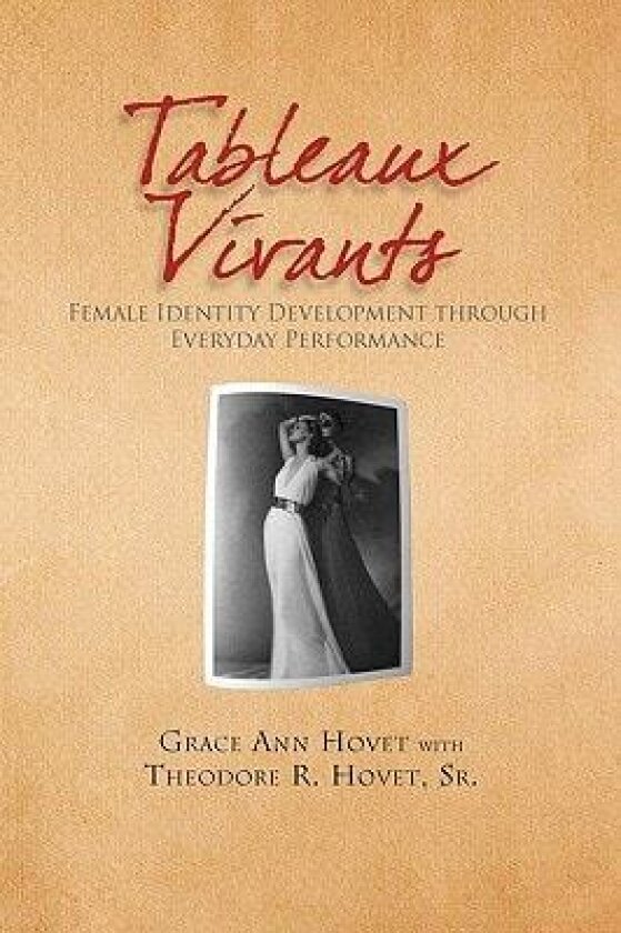 Tableaux Vivants av Grace Ann Hovet, Theodore R. Hovet Sr. (Hardcover)