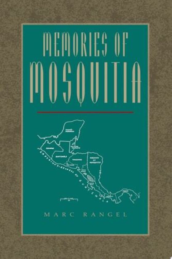 Memories of Mosquitia av Marc Rangel (Paperback)