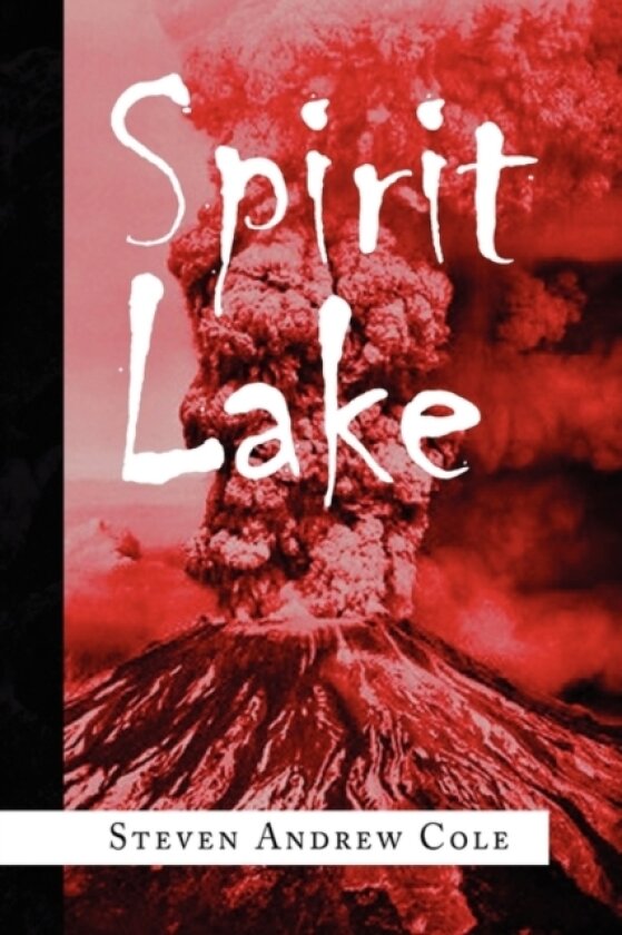 Spirit Lake av Steven Andrew Cole (Hardcover)