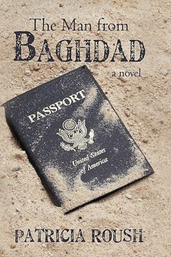 The Man from Baghdad av Roush Patricia Roush (Hardcover)