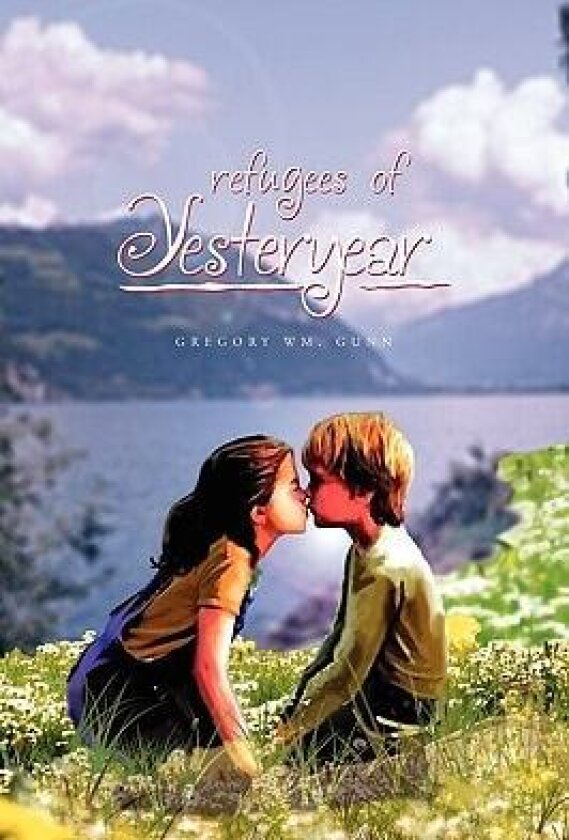 Refugees of Yesteryear av Gregory Wm Gunn (Paperback)