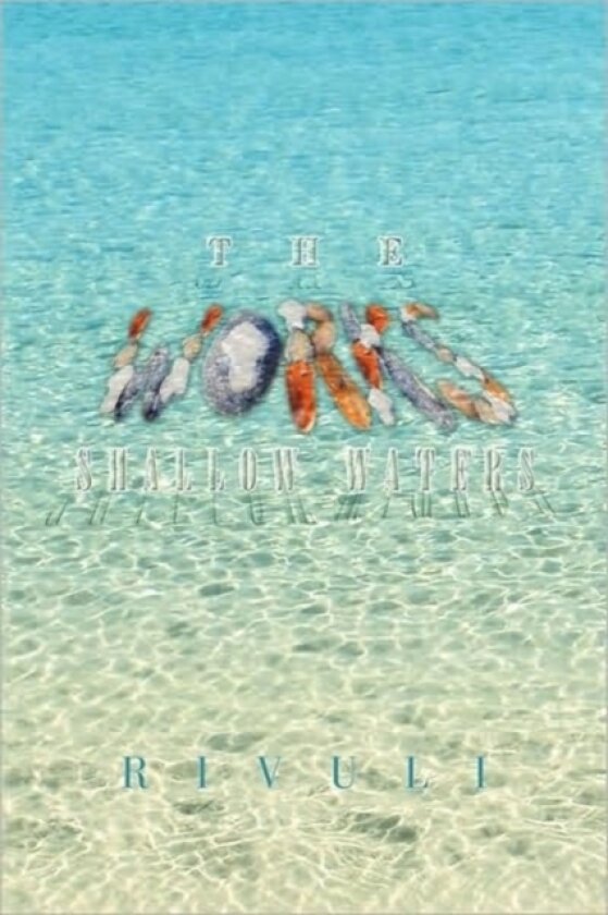 The Works - Shallow Waters av Rivuli (Hardcover)