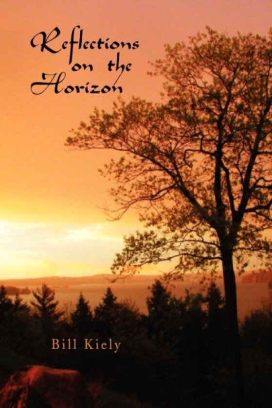 Reflections on the Horizon av Bill Kiely (Paperback)
