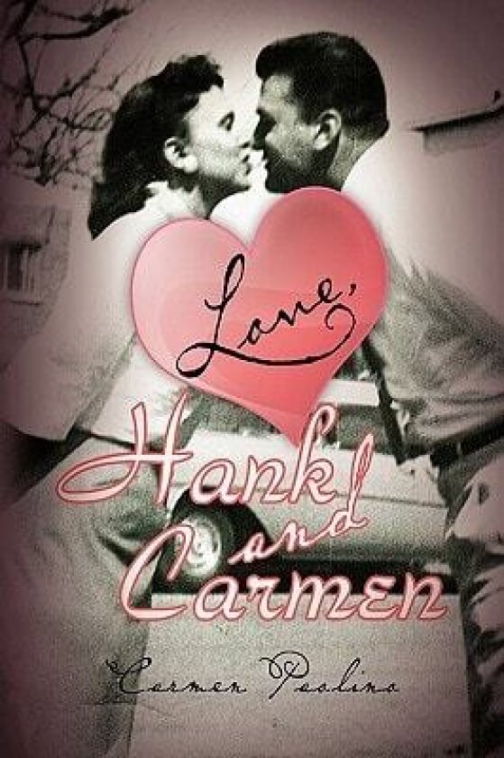 Love, Hank and Carmen av Carmen Paolino (Hardcover)