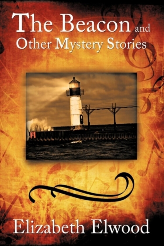 The Beacon and Other Mystery Stories av Elizabeth Elwood (Hardcover)
