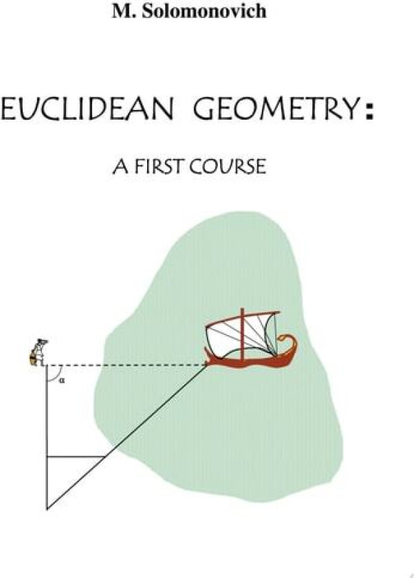 Euclidean Geometry: A First Course av Mark Solomonovich (Paperback)