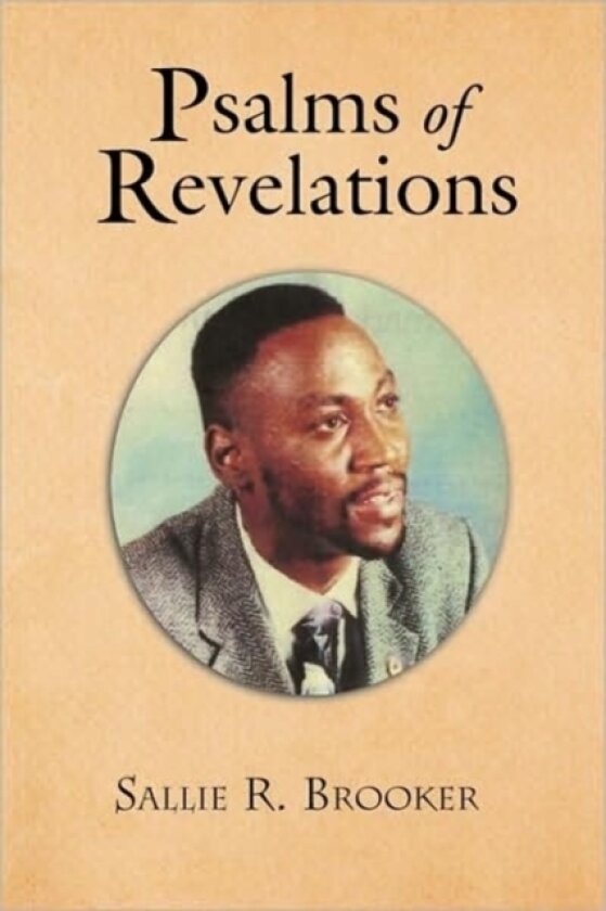 Psalms of Revelations av Sallie Brooker (Paperback)